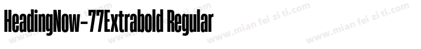 HeadingNow-77Extrabold Regular字体转换